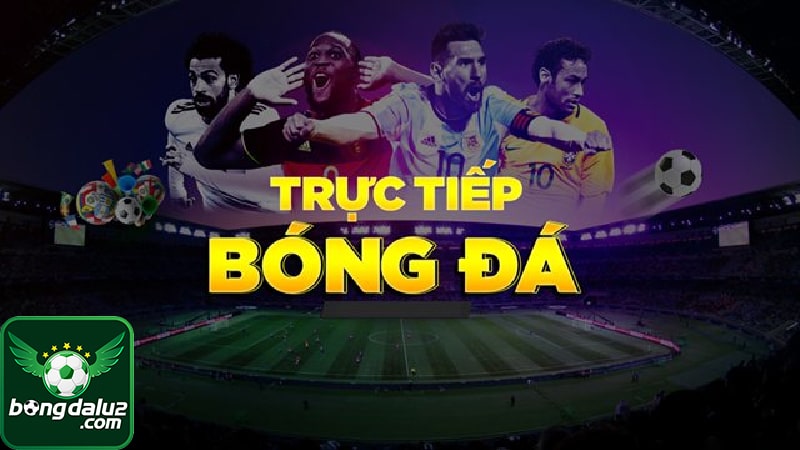 Theo dõi bóng đá trực tiếp