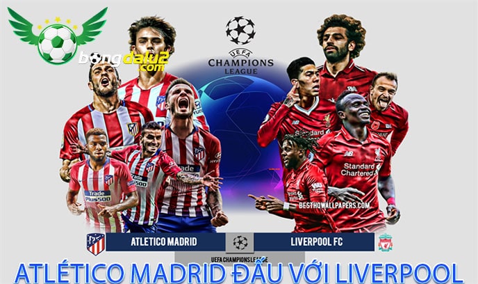 Atlético Madrid đấu với Liverpool