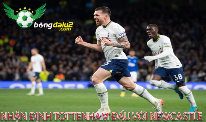 Nhận định Tottenham đấu với Newcastle 