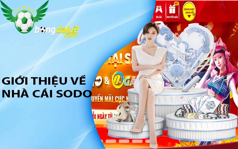 Giới thiệu về nhà cái sodo