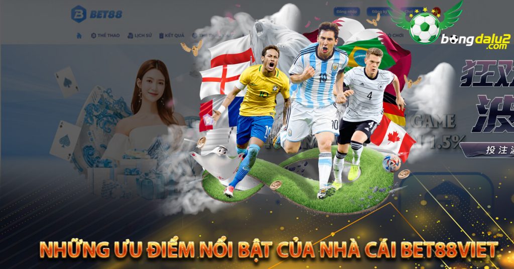 Những ưu điểm nổi bật của nhà cái Bet88Viet 