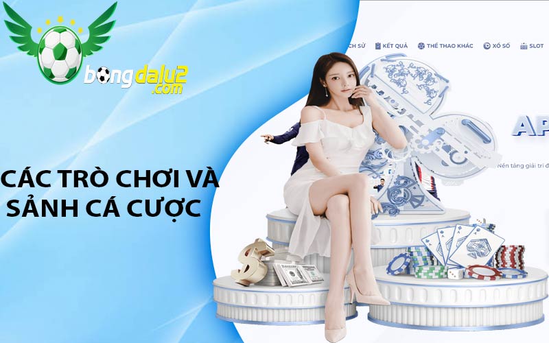 Các trò chơi và sảnh cá cược