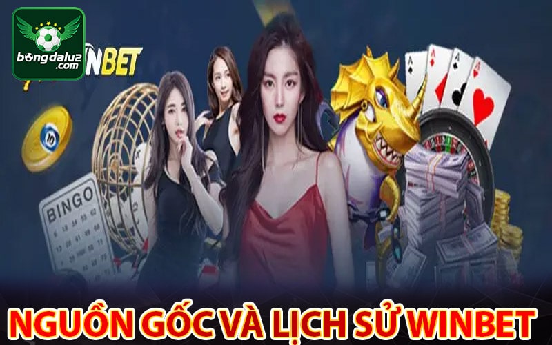 Nguồn gốc và lịch sử hình thành của nhà cái winbet