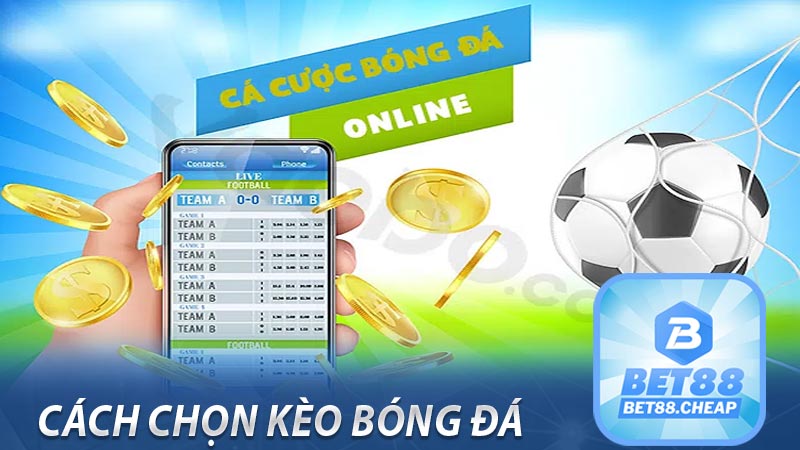 Cách chọn kèo bóng đá