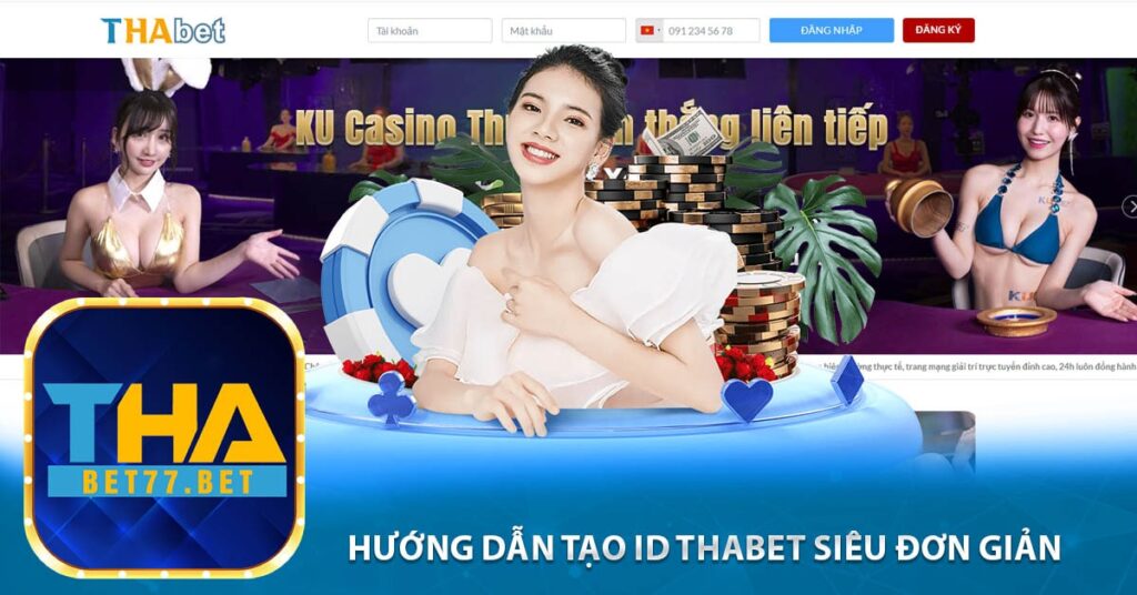 Hướng dẫn tạo ID Thabet siêu đơn giản