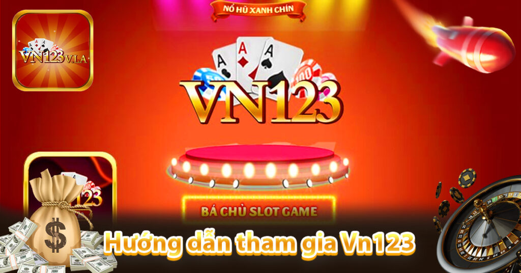 Hướng dẫn tham gia Vn123