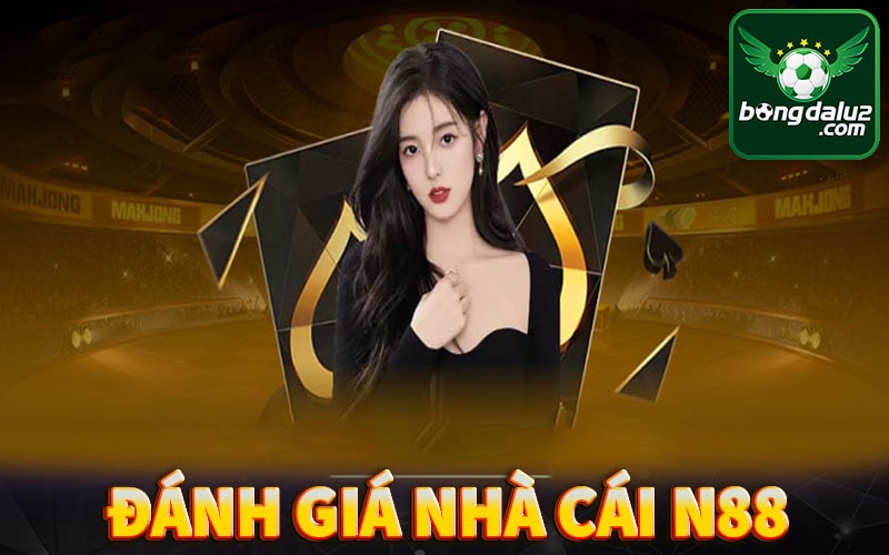 N88 - Đánh giá nhà cái nn88 sân chơi cá cược hot nhất năm 2024